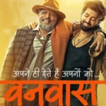 Nana Patekar leads a heartfelt journey of love and family in *Vanvaas*.